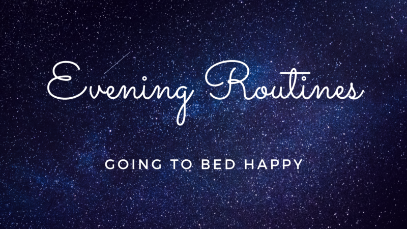 My evening routine; how it started and how it’s going
